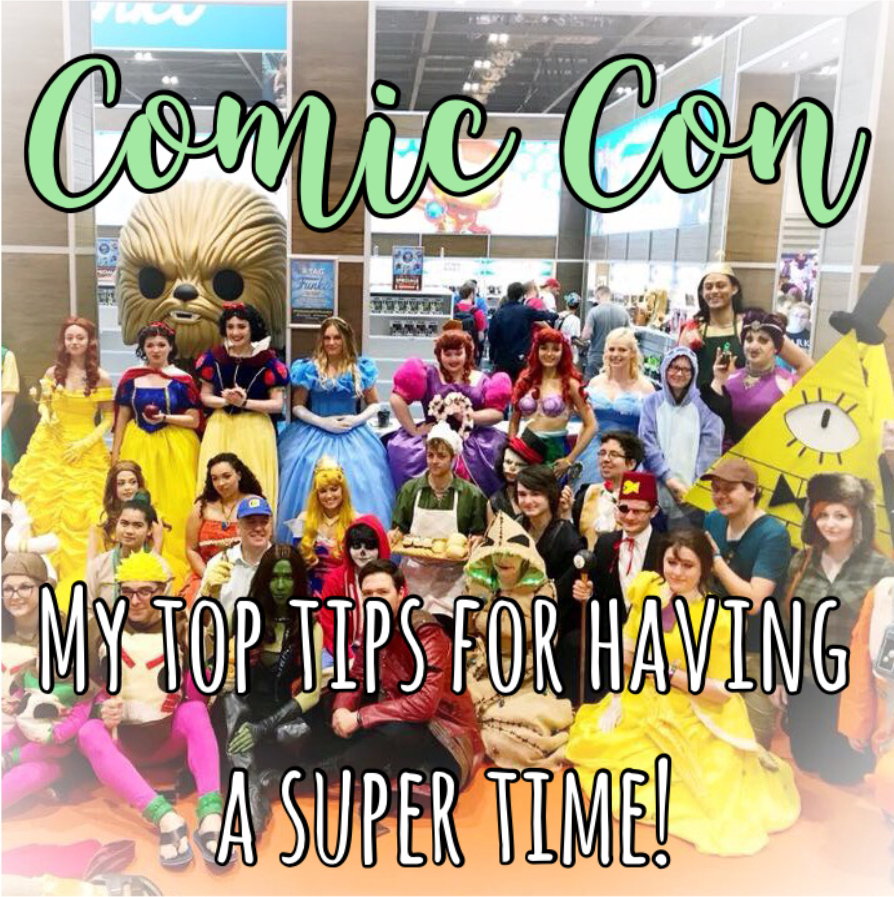 Visiting Comic Con | My TOP TIPS For A Having A SUPER Time!